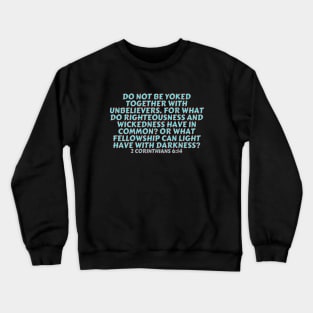 Bible Verse 2 Corinthians 6:14 Crewneck Sweatshirt